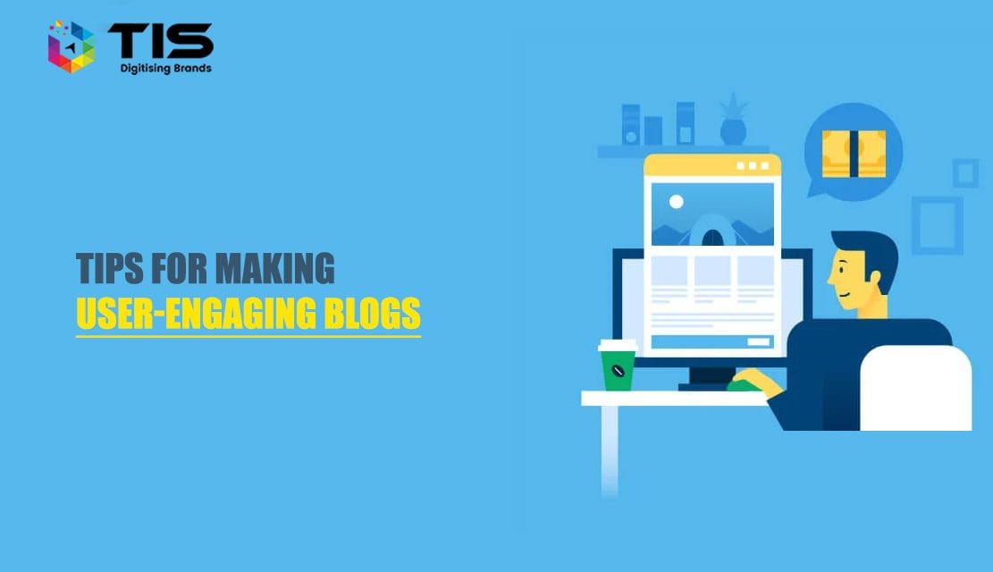 Tips For Making A Great Blog That Revels In Your Creativity And Expertise