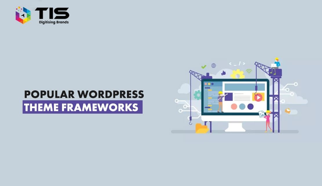 7 Popular WordPress Theme Frameworks You Must Consider