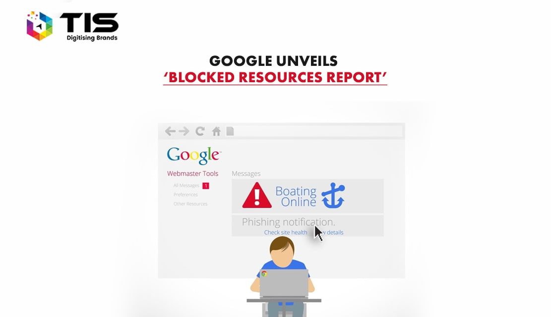 Google Unveils ‘Blocked Resources Report’ and Updates Fetch & Render Tool
