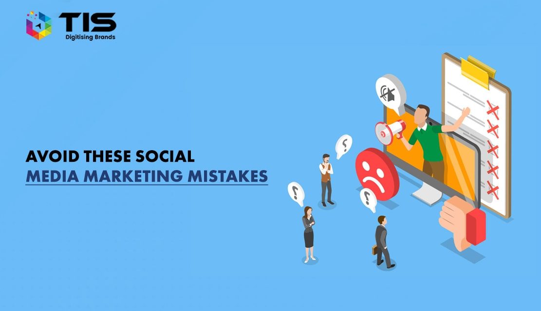 Social Media Marketing Mistakes: 8 Things That Lead to Failure