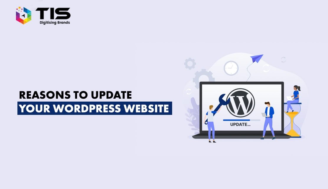 7 Reasons To Update Your WordPress Website