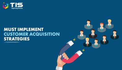 8 Customer Acquisition Strategies You Must Explore