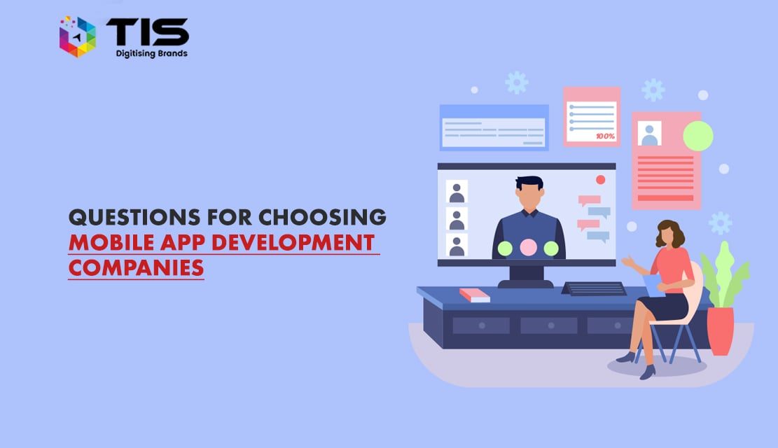 10 Questions you Need to Ask Before Choosing App Development Companies