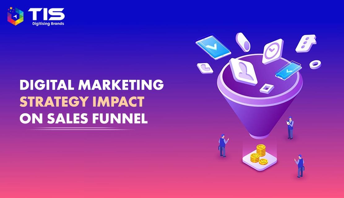 Why Sales Funnel is Now an Essentiality to your Digital Marketing Strategy?
