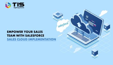 How Salesforce Sales Cloud Helps Organizations Empower Their Sales?