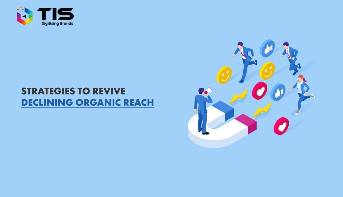 Is Your Organic Reach on the Decline? Here are Few Strategies That can Help